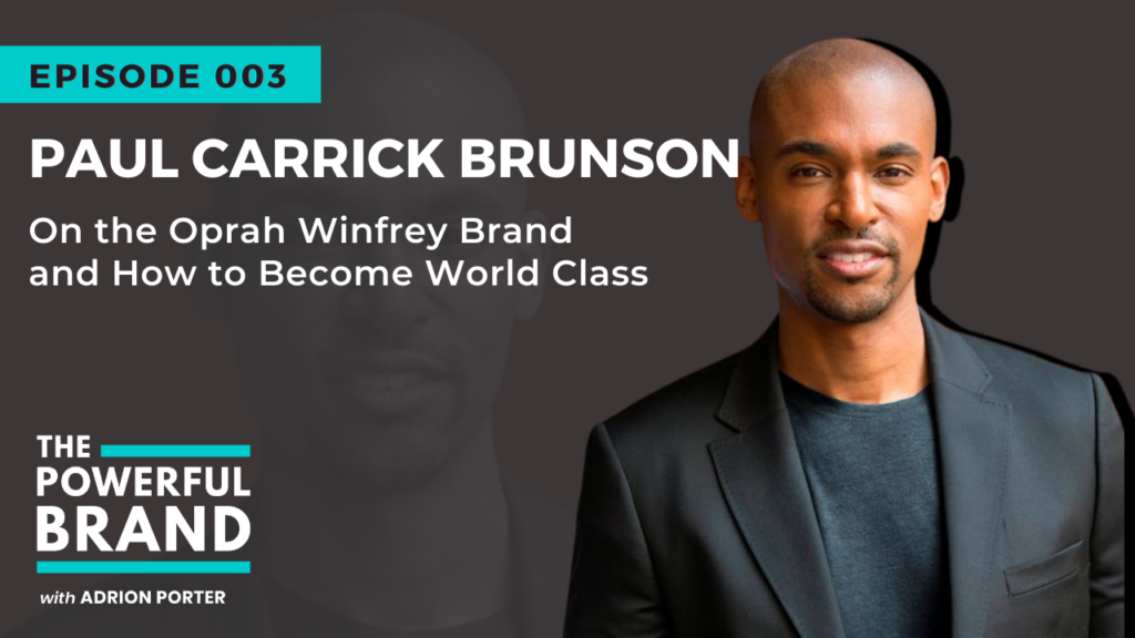 Paul Carrick Brunson on The Powerful Brand Podcast with Adrion Porter