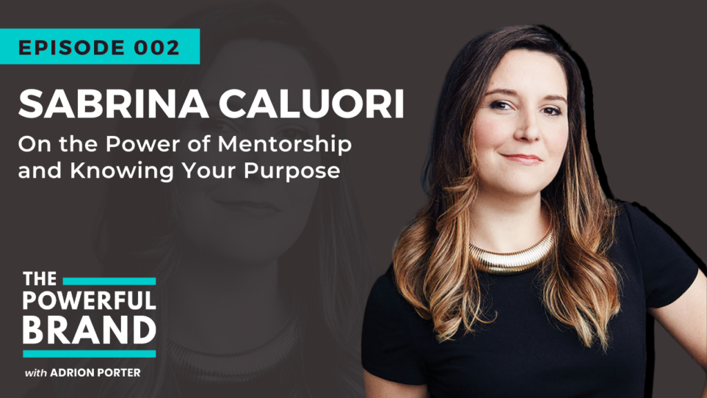 Sabrina Caluori on The Powerful Brand Podcast with Adrion Porter