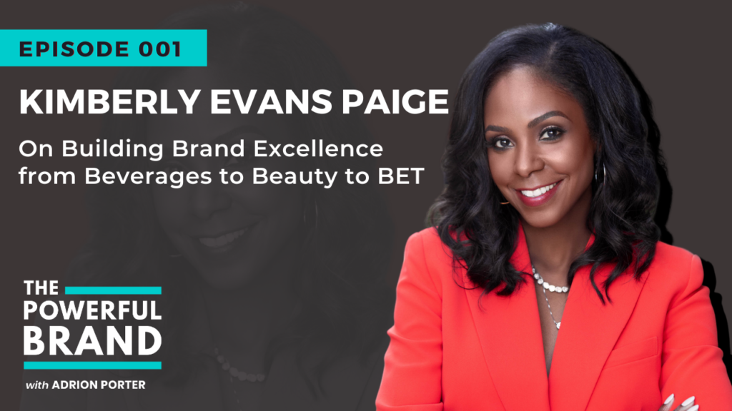 Kimberly Evans Paige On The Powerful Brand Podcast With Adrion Porter