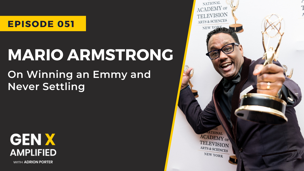 Ep. 051: Mario Armstrong on Winning an Emmy and Never Settling
