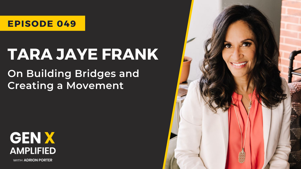 Ep. 049: Tara Jaye Frank on Building Bridges and Creating a Movement