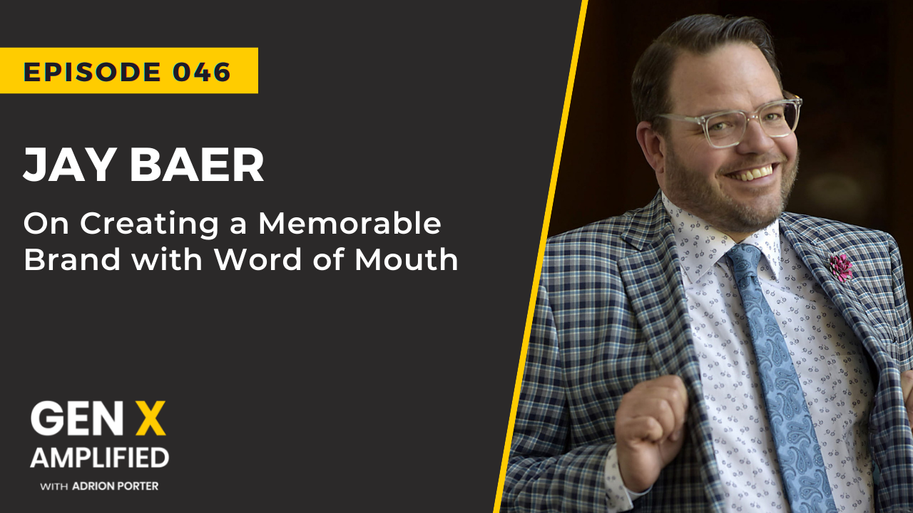 Ep. 046: Jay Baer on Creating a Memorable Brand with Word of Mouth