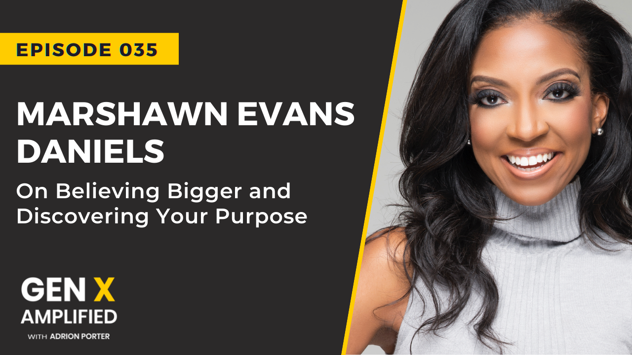 Ep. 035: Marshawn Evans Daniels on Believing Bigger and Discovering Your Purpose