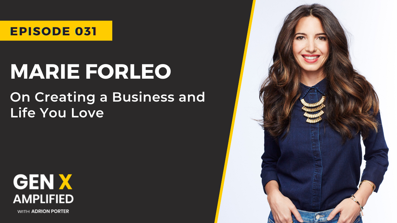 Marie Forleo on Gen X Amplified with Adrion Porter