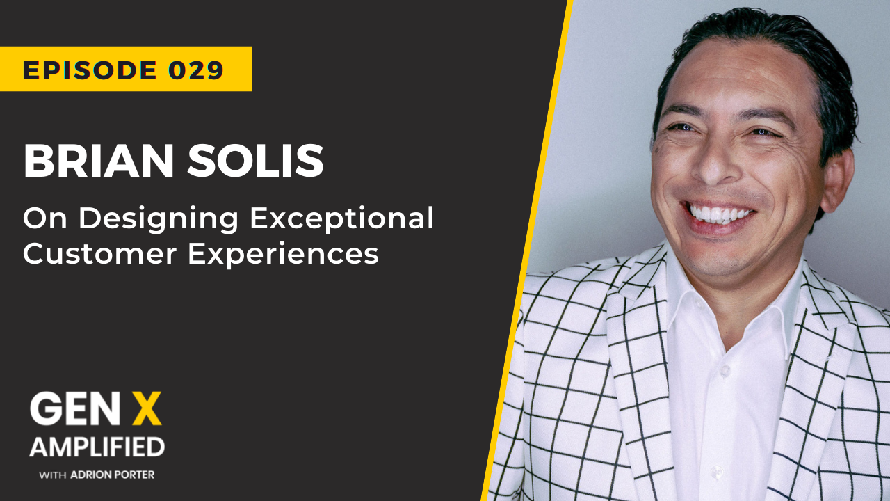 Brian Solis on Gen X Amplified with Adrion Porter