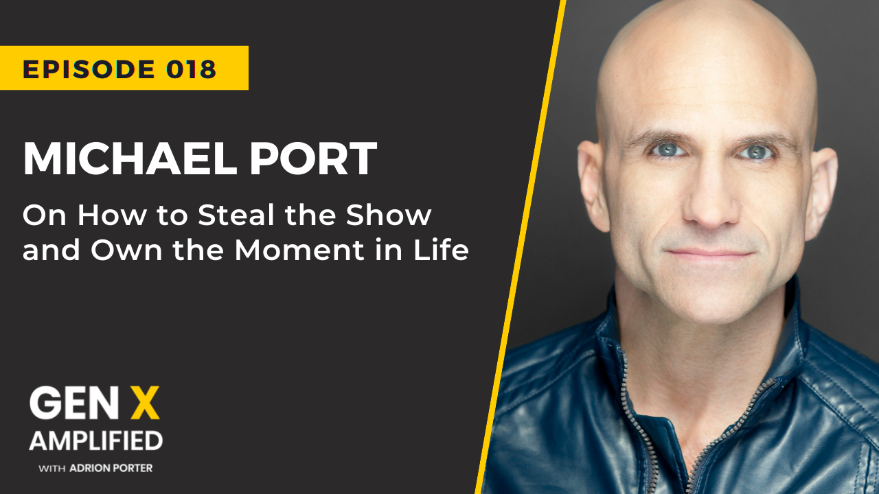 Michael Porter on Gen X Amplified with Adrion Porter