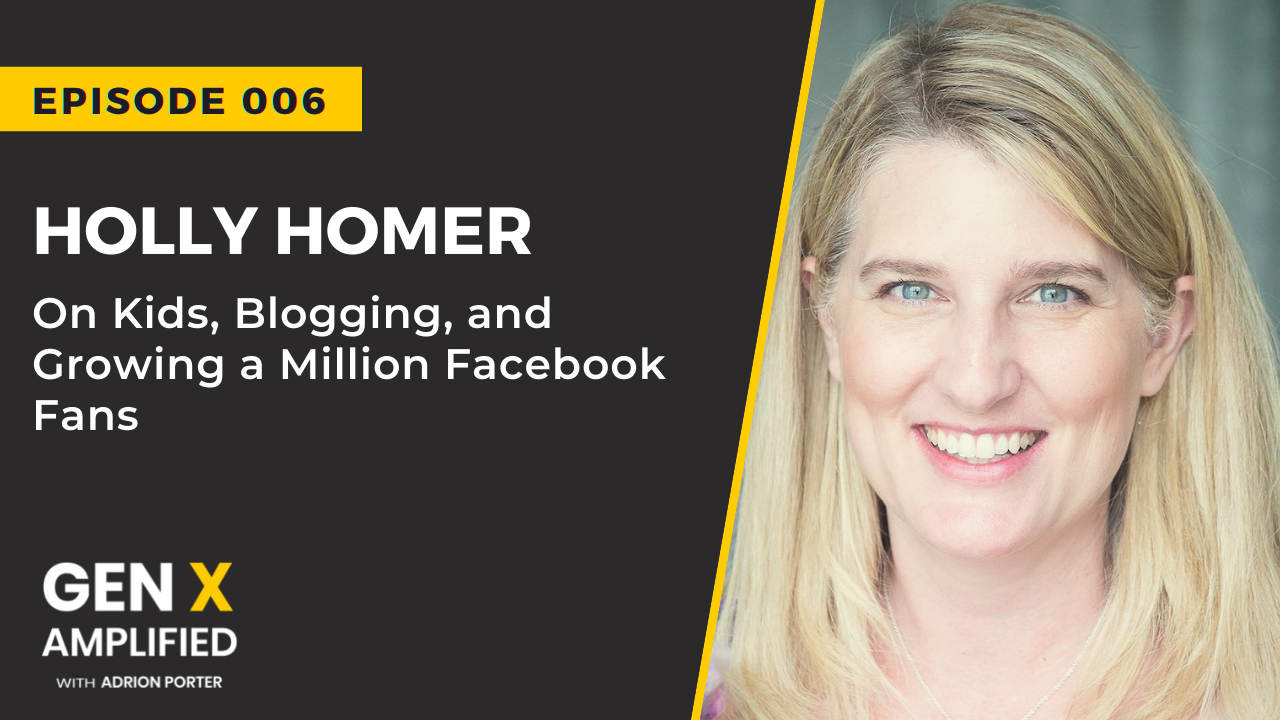 Ep. 006: Holly Homer on Kids, Blogging, and Growing a Million Facebook Fans