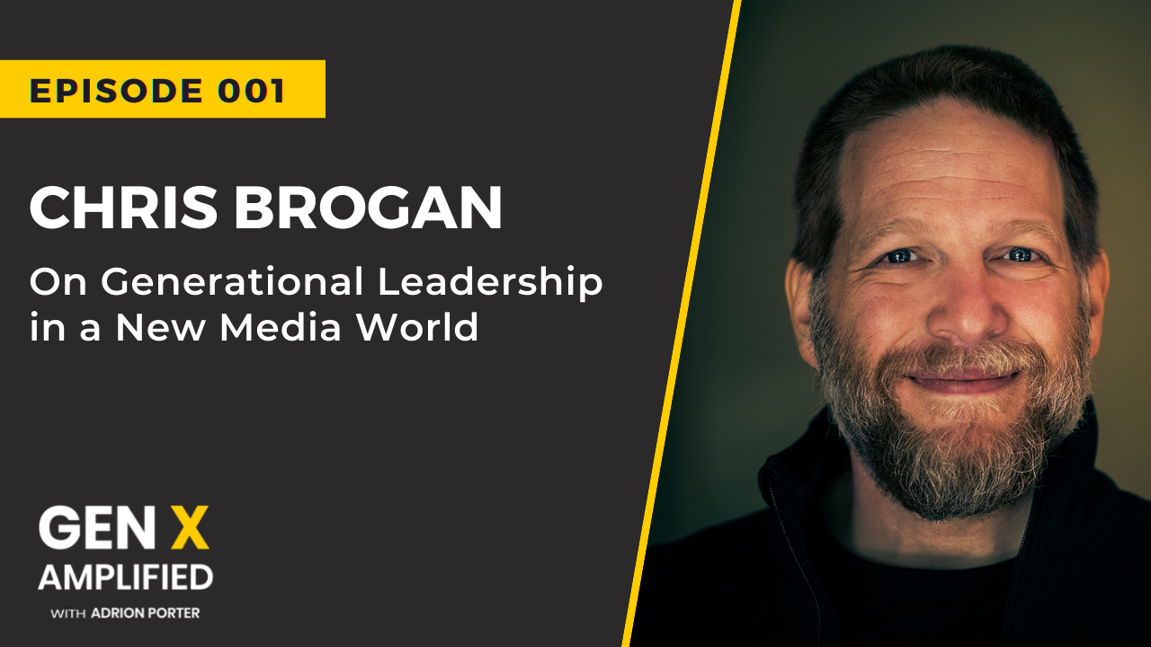 Ep. 001: Chris Brogan on Generational Leadership in a New Media World