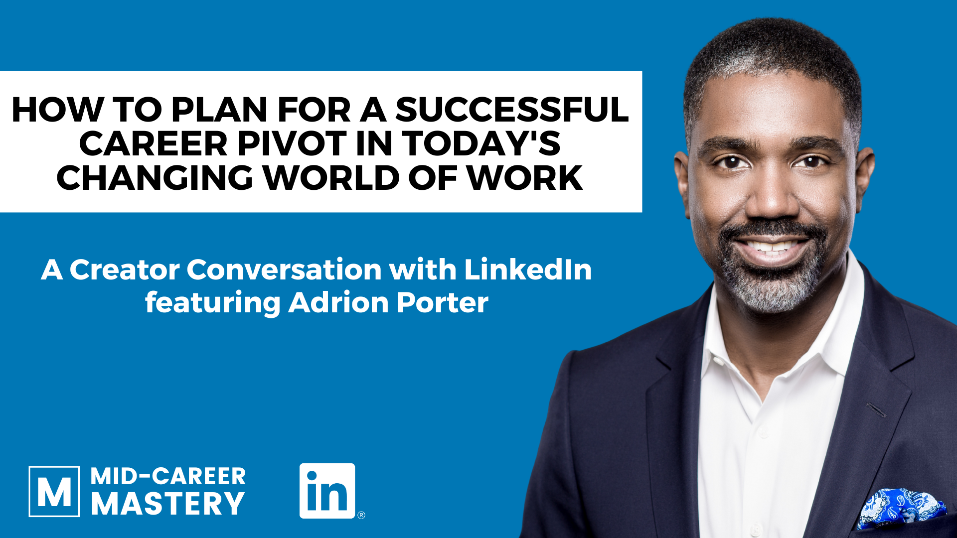 A Conversation with LinkedIn on How to Plan for a Successful Career Pivot in Today’s World of Work