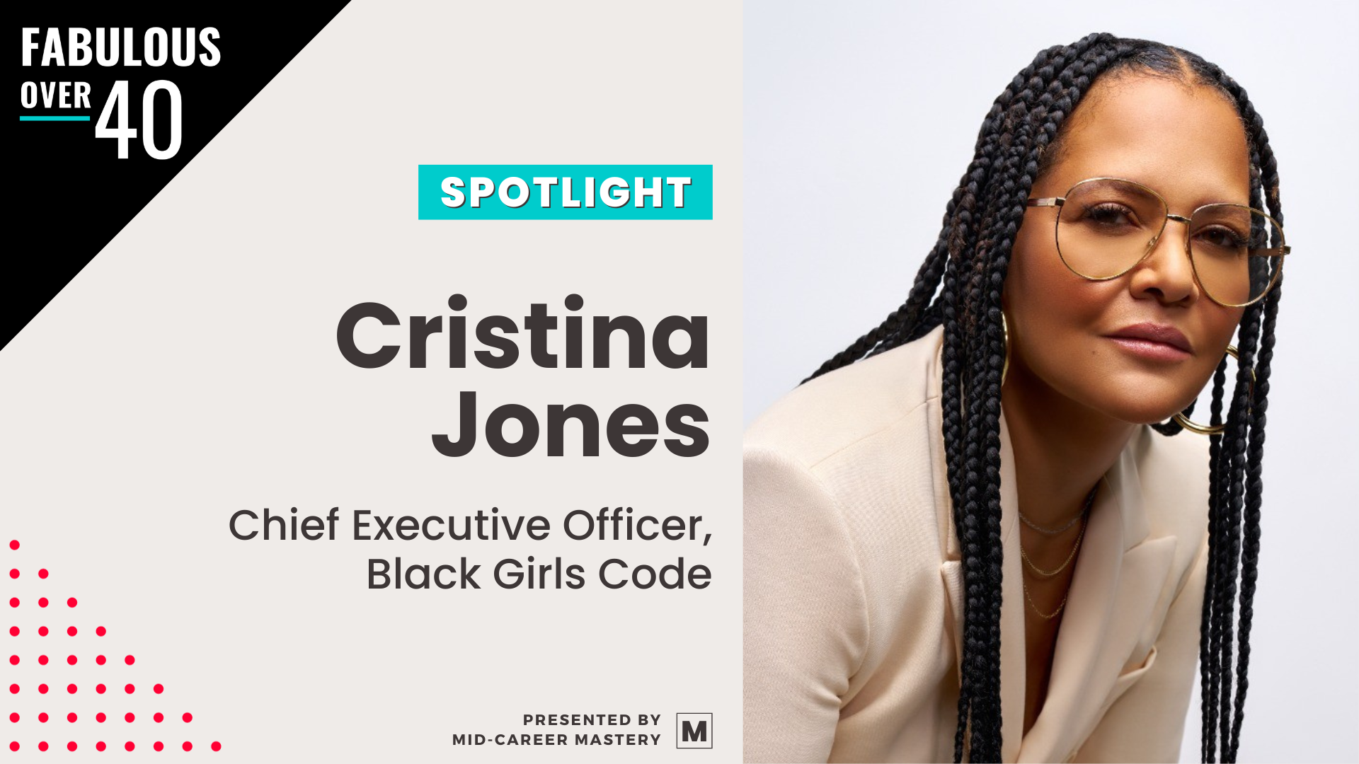 Fabulous Over 40 Spotlight: Meet Cristina Jones. CEO of Black Girls Code.