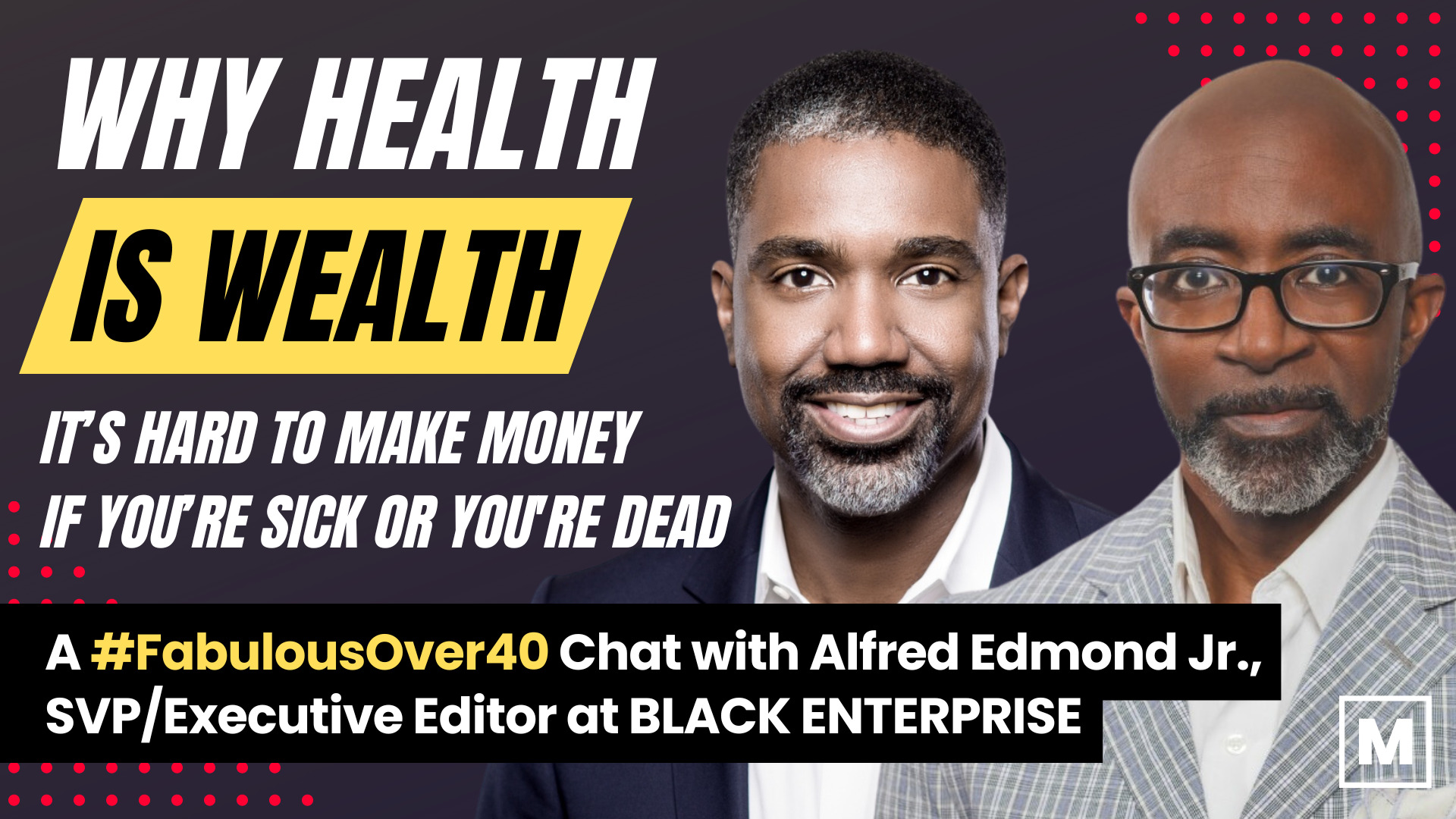 Why Health is Wealth: A Chat with Alfred Edmond Jr. of Black Enterprise