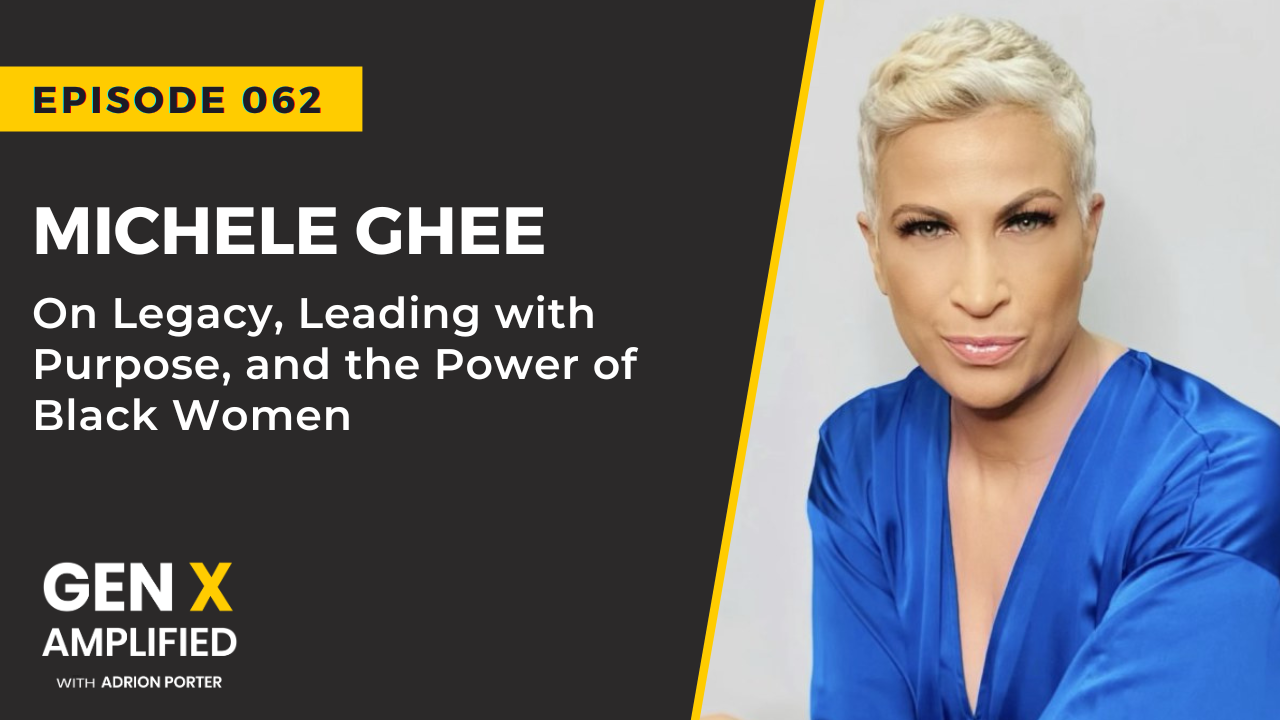 Ep. 062: Michele T. Ghee on Legacy, Leading with Purpose, and the Power of Black Women