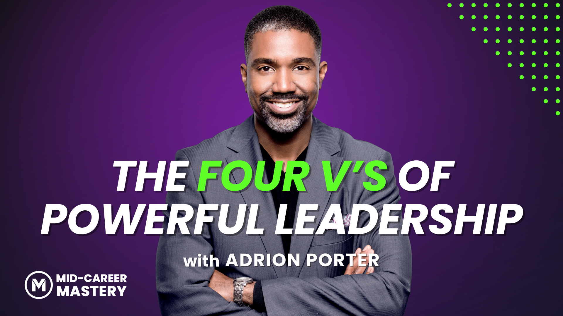 Adrion Porter on the Four Vs of Powerful Leadership