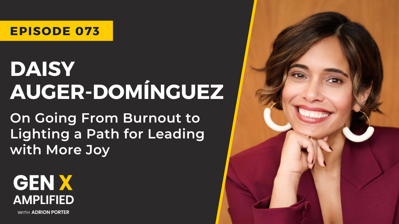 Daisy Auger-Dominguez on Gen X Amplified with Adrion Porter