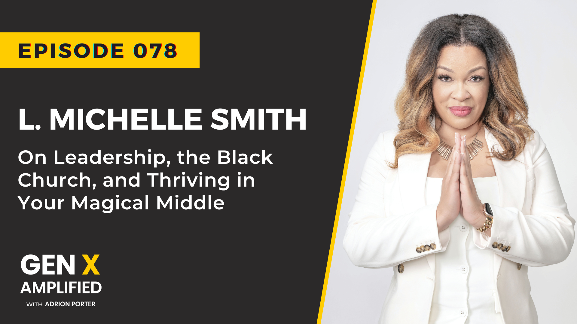 L. Michelle Smith on Gen X Amplified with Adrion Porter