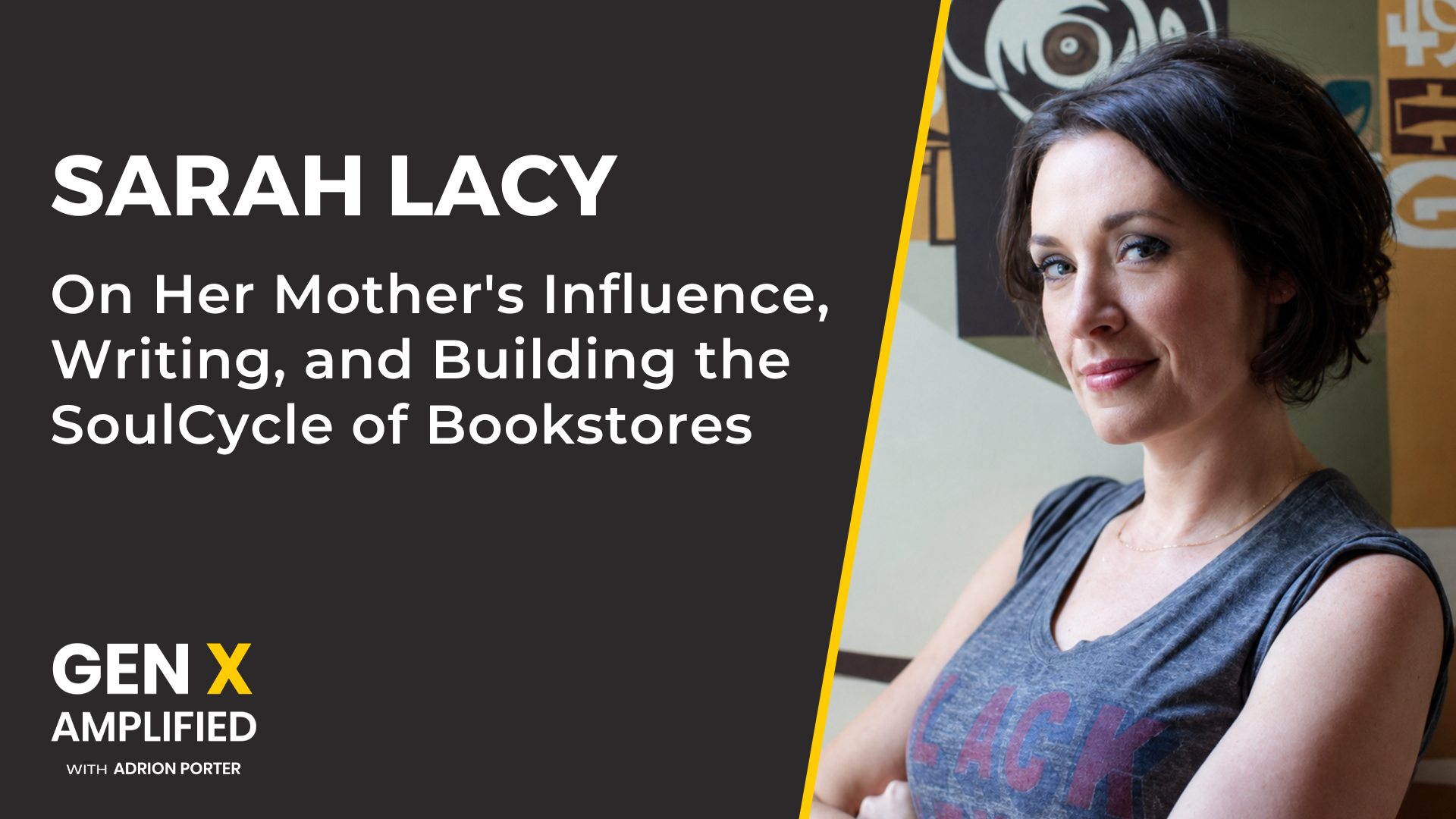 Sarah Lacy on Her Mother’s Influence, Writing, and Building the SoulCycle of Bookstores